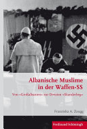 Albanische Muslime in der Waffen-SS : Von »Großalbanien« zur Division »Skanderbeg«