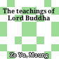 The teachings of Lord Buddha