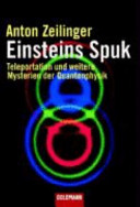 Einsteins Spuk : Teleportation und andere Mysterien der Quantenphysik