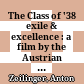 The Class of '38 : exile & excellence : a film by the Austrian Academy of Sciences