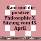 Kant und die positive Philosophie : X. Sitzung vom 15. April 1874