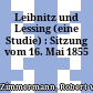 Leibnitz und Lessing : (eine Studie) : Sitzung vom 16. Mai 1855
