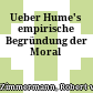 Ueber Hume's empirische Begründung der Moral