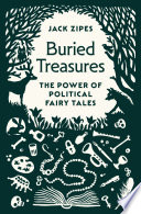 Buried Treasures : : The Power of Political Fairy Tales /