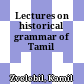 Lectures on historical grammar of Tamil