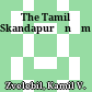 The Tamil Skandapurānạm