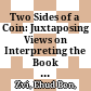 Two Sides of a Coin: Juxtaposing Views on Interpreting the Book of the Twelve / the Twelve Prophetic Books /
