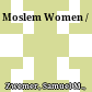 Moslem Women /